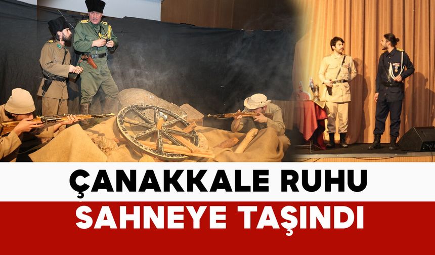 18 Mart'ta “Çanakkale Şehadet” tiyatrosu yapıldı