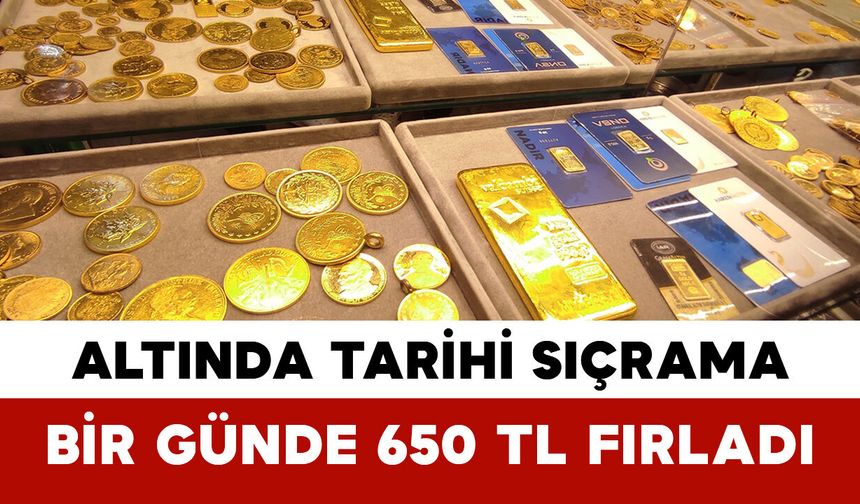 Altında Tarihi Sıçrama: Bir Günde 650 TL Fırladı