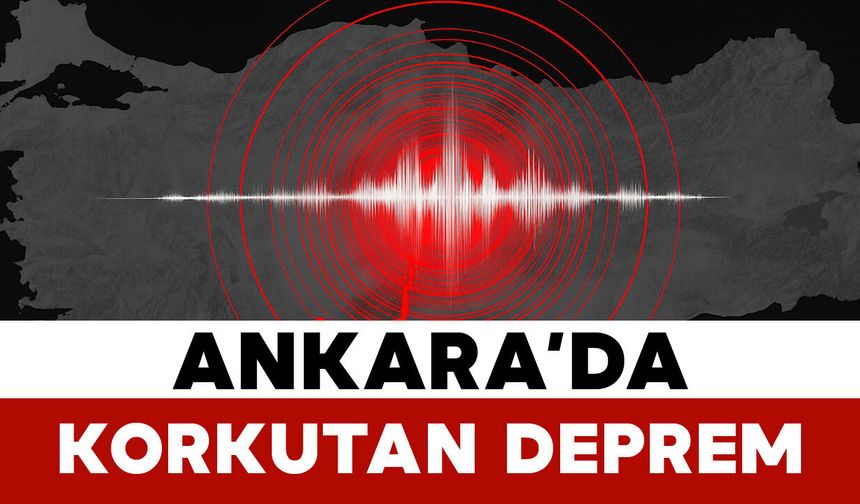 Ankara’da 3.9 Büyüklüğünde Korkutan Deprem