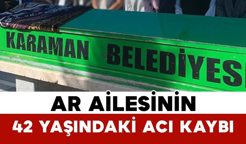 Ar Ailesinin 42 Yaşındaki Acı Kaybı