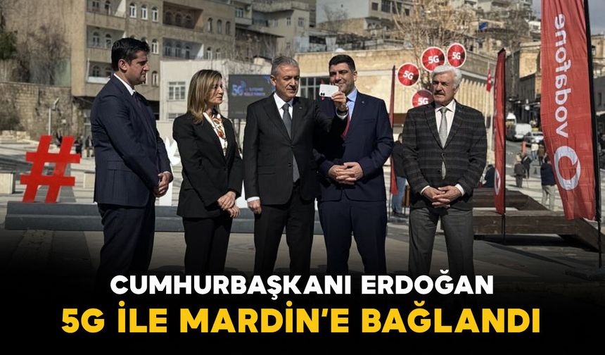 Cumhurbaşkanı Erdoğan 5G ile Mardin'e bağlandı