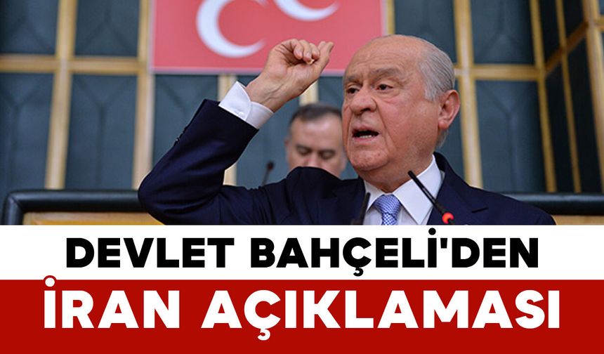 Devlet Bahçeli'den İran Açıklaması