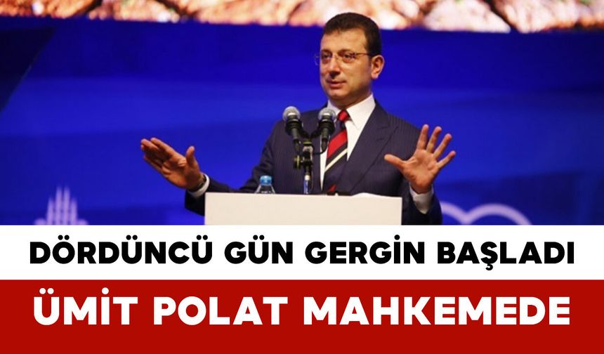 Dördüncü Gün Gergin Başladı: Ümit Polat Mahkemede