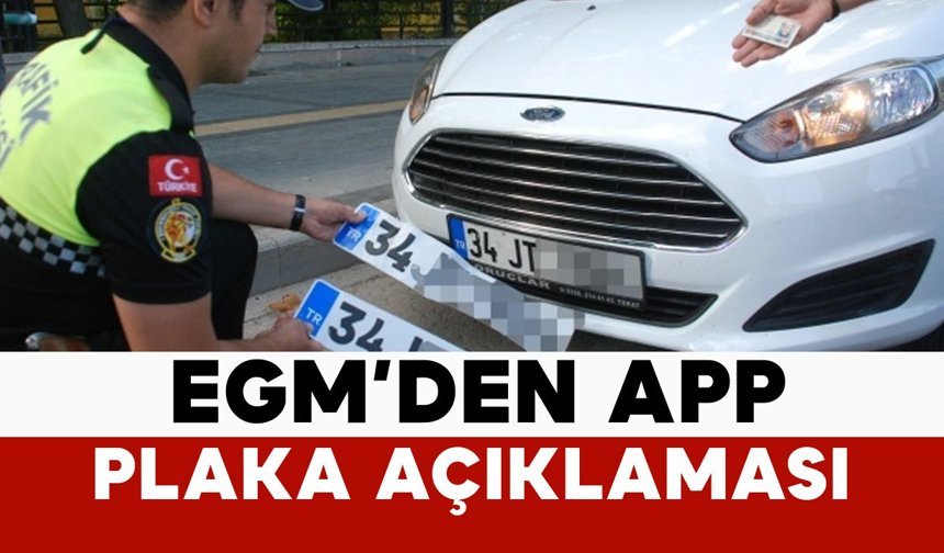 EGM'den APP plaka açıklaması