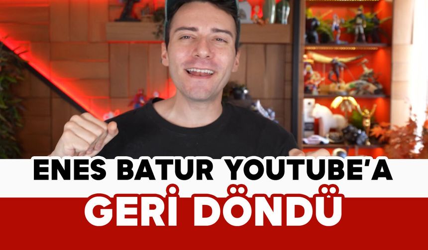 Enes Batur Milyonlarca Aboneli YouTube Kanalına Geri Döndü