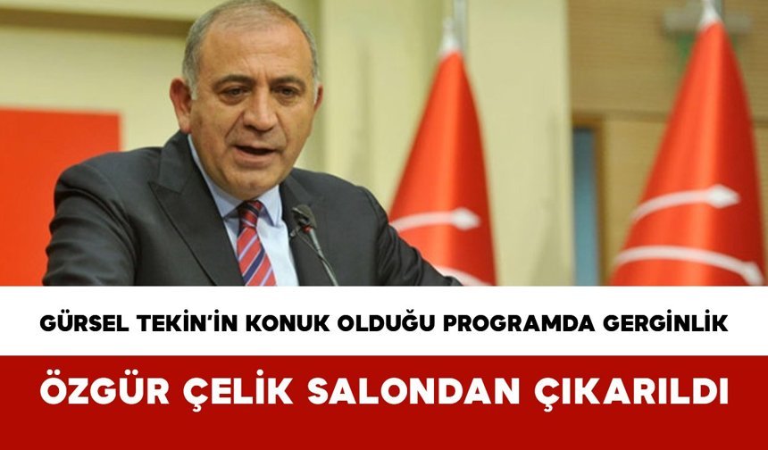 Gürsel Tekin’in Konuk Olduğu Programda Gerginlik: Özgür Çelik Salondan Çıkarıldı
