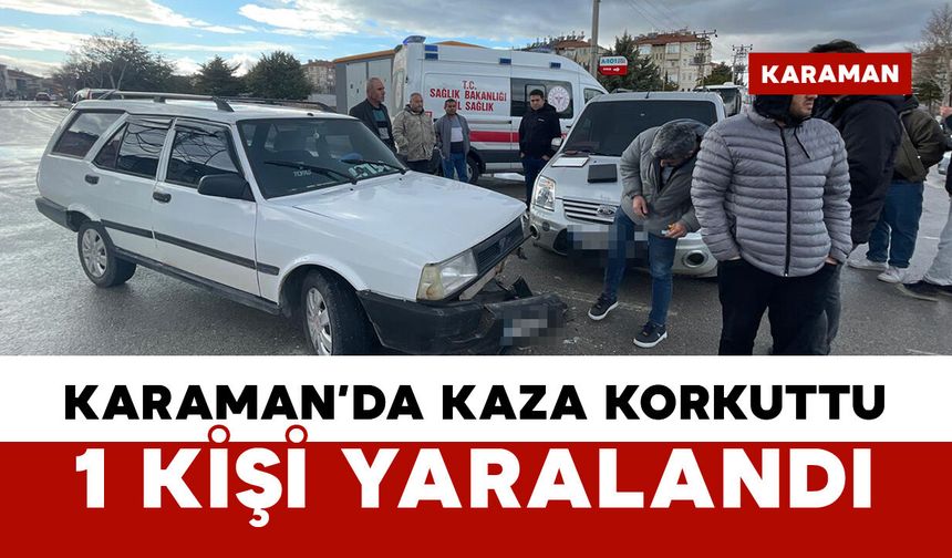 Hafif ticari araçla otomobil kavşakta çarpıştı: 1 yaralı