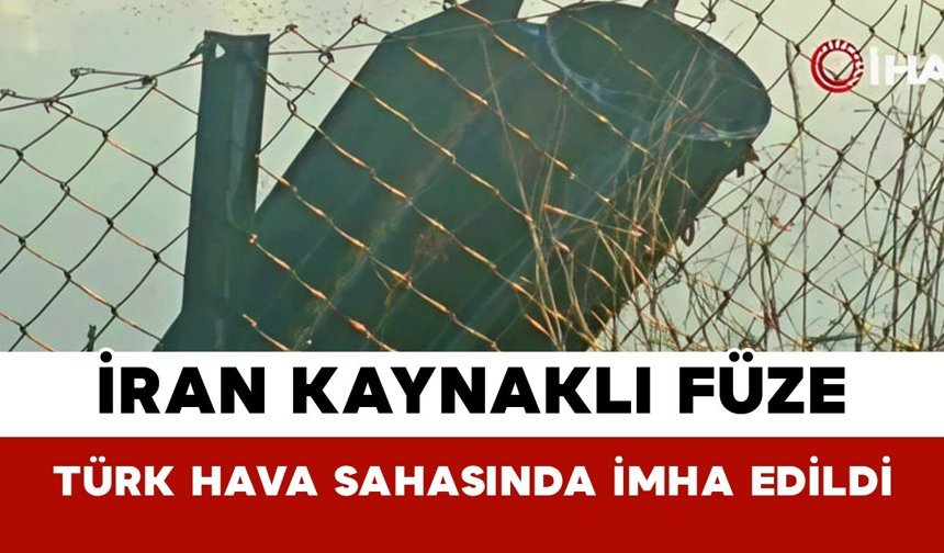 İran Kaynaklı Füze Türk Hava Sahasında İmha Edildi