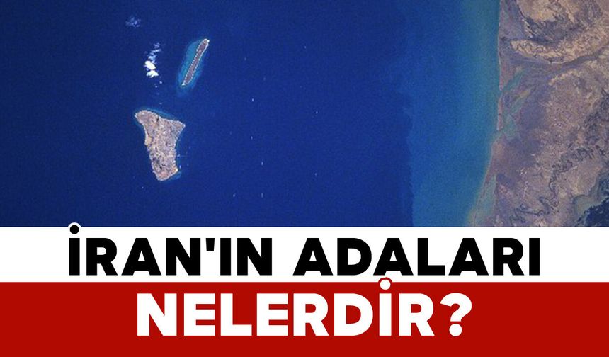 İran'ın adaları nelerdir?