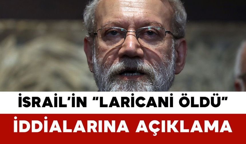 İsrail’in “Laricani Öldü” İddialarına Açıklama