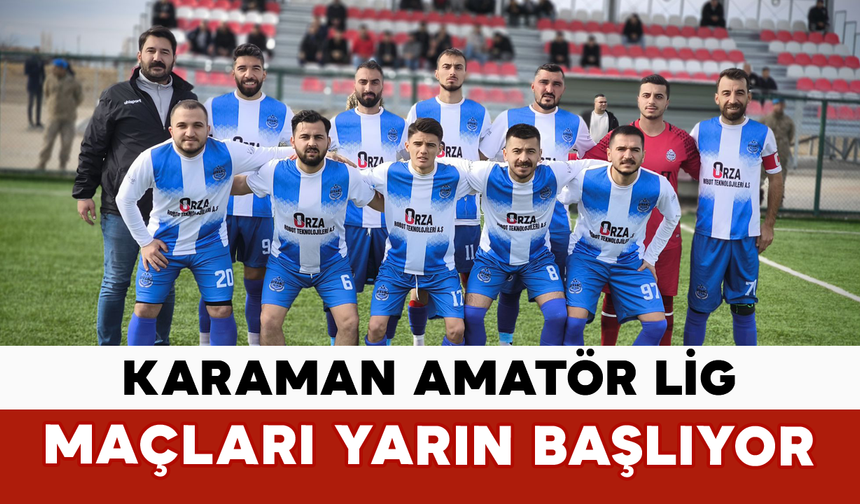 Karaman Amatör Lig Maçları Yarın Başlıyor