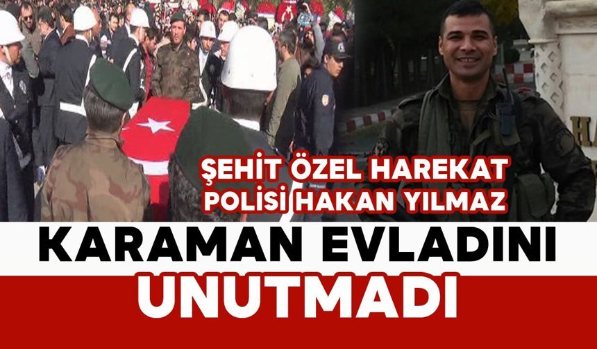 Karaman evladını unutmadı: Şehit Özel Harekat Polisi Hakan Yılmaz unutulmadı