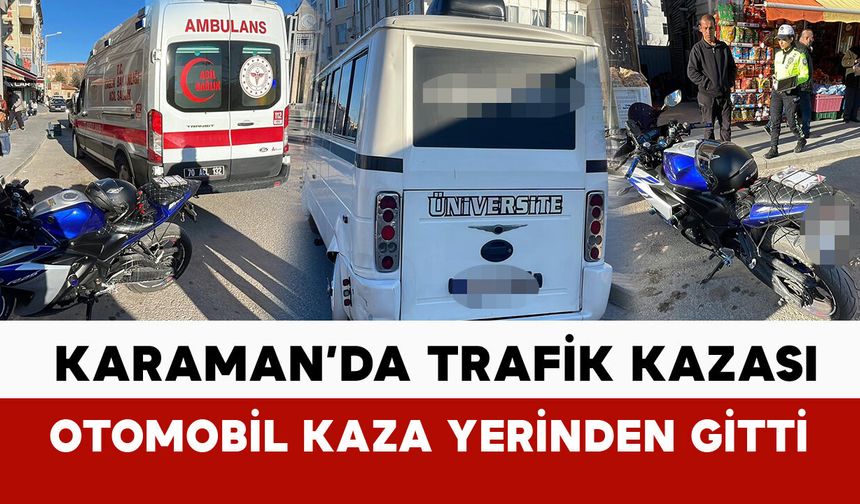 Karaman’da 3 araçlı kaza: otomobil kaza yerinden gitti