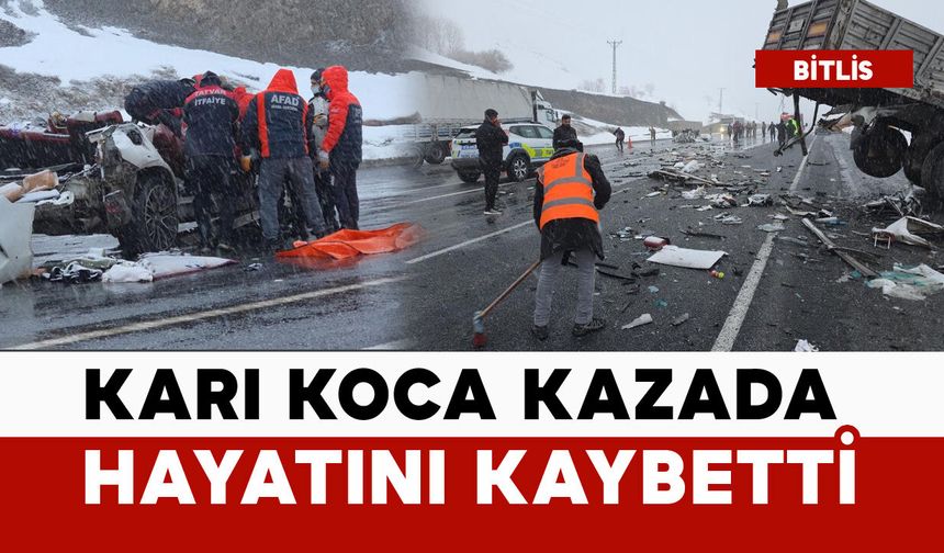 Karı koca hayatını kaybetti