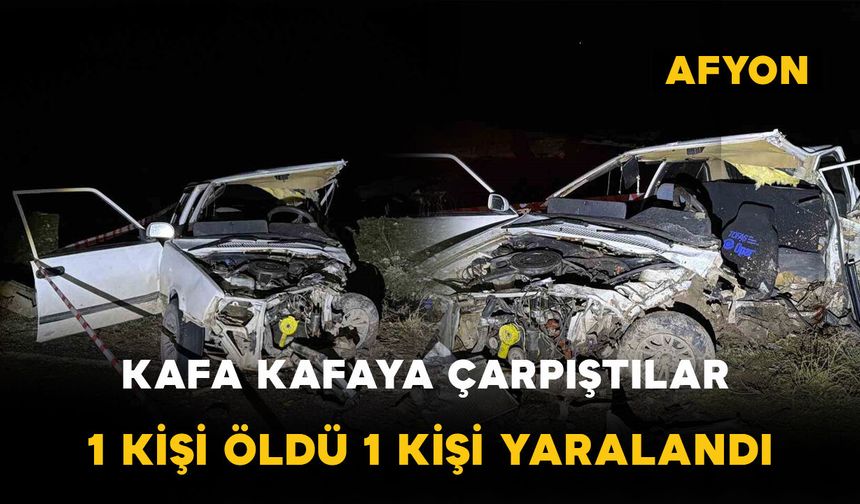 Otomobillerin kafa kafaya çarpıştığı kazada 1 kişi öldü 1 kişi yaralandı