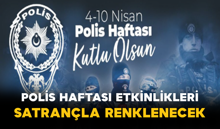 Polis Haftası Etkinlikleri Satrançla Renklenecek