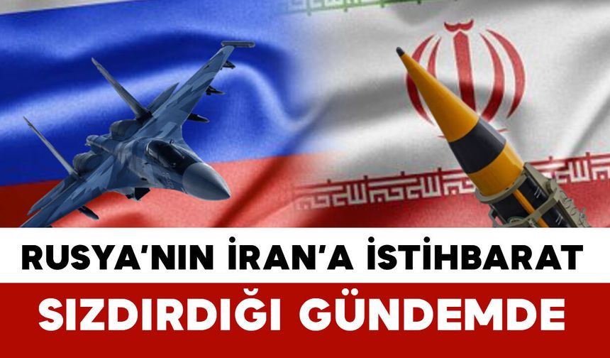 Rusya’nın İran’a ABD Hedefleri Hakkında İstihbarat Verdiği İddiası Gündemde