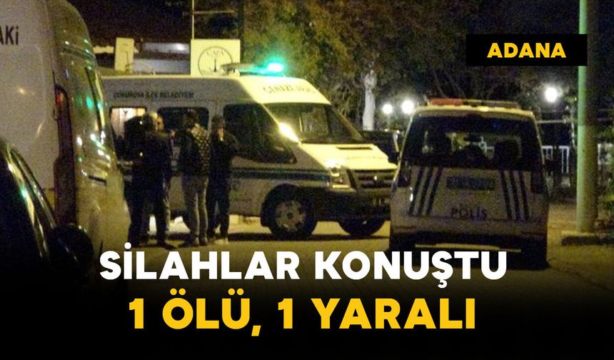 Selamlaşma sonrası silahlar konuştu: 1 ölü, 1 yaralı