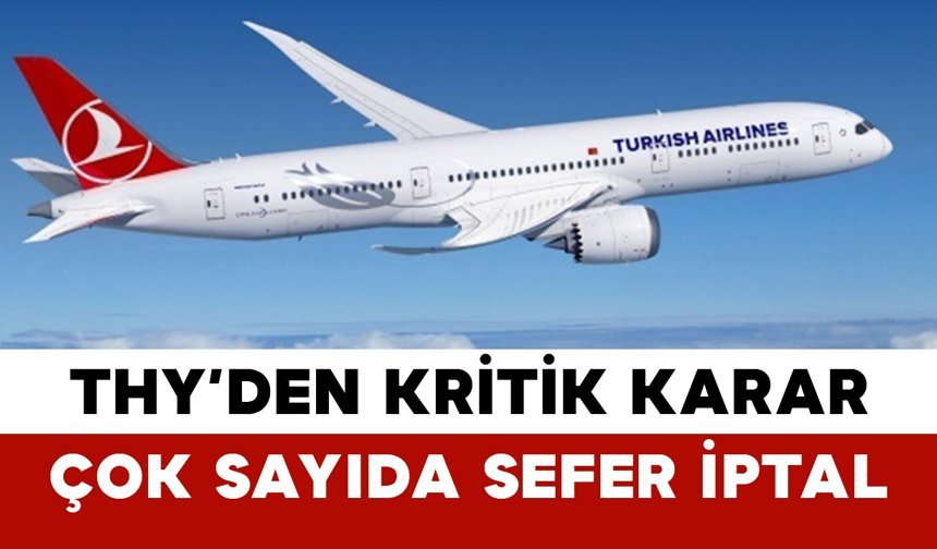 THY’den Kritik Karar: Çok Sayıda Sefer İptal