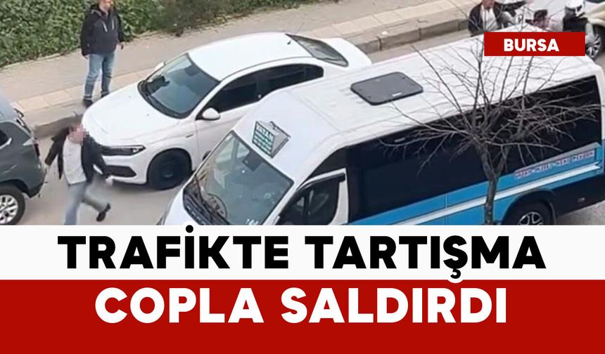 Trafikte tartışma sonrası coplu saldırı