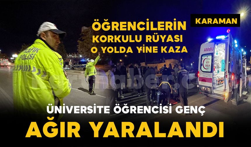 Üniversite öğrencilerinin korkulu rüyası olan caddede yine kaza: 1 ağır yaralı