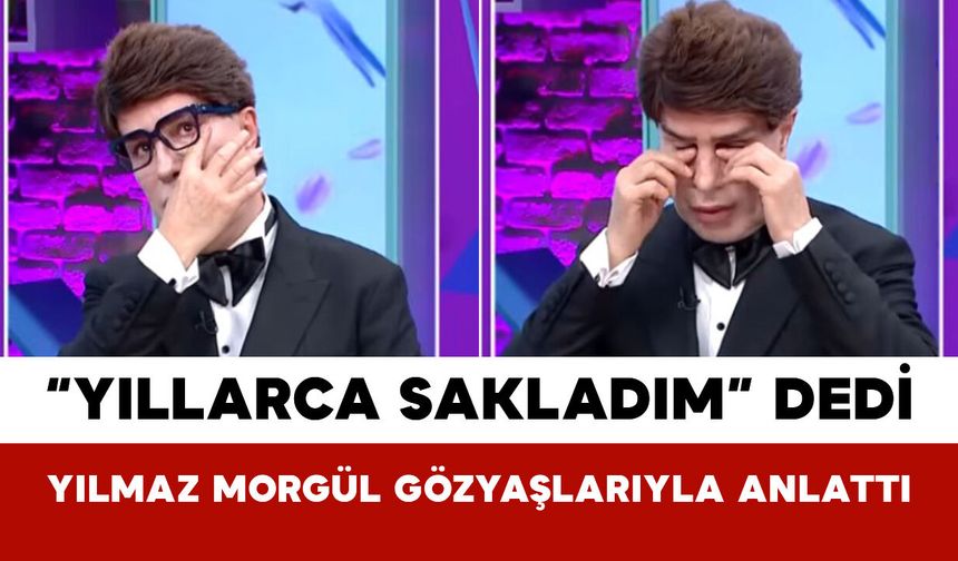 “Yıllarca Sakladım” Dedi: Yılmaz Morgül Gözyaşlarıyla Anlattı