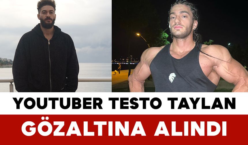 YouTuber Testo Taylan Gözaltına Alındı