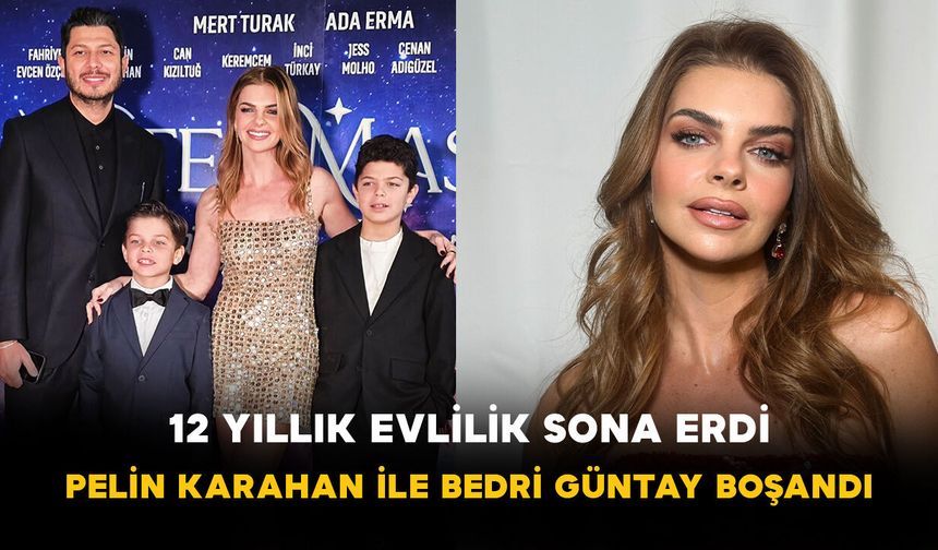 12 Yıllık Evlilik Sona Erdi: Pelin Karahan ile Bedri Güntay Boşandı