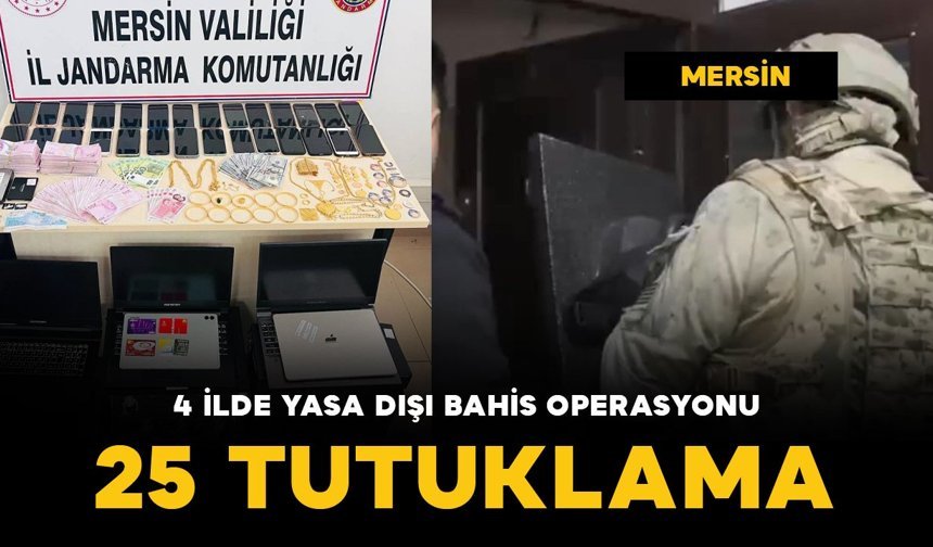 4 ilde yasa dışı bahis operasyonu: 25 tutuklama