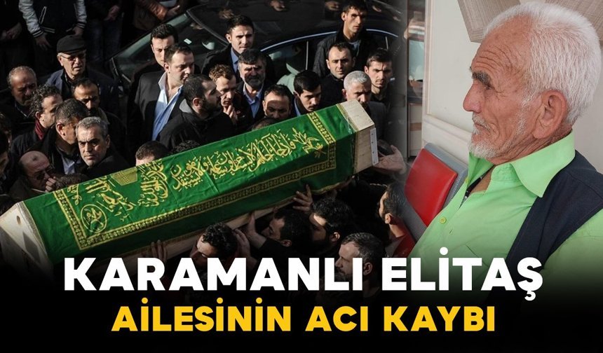 Ada Köyü’nde acı kayıp: Elitaş vefat etti