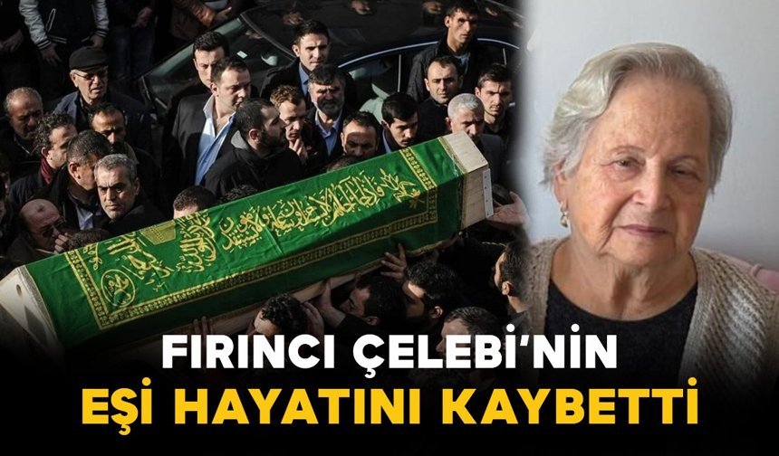 Çelebi ailesinin acı kaybı