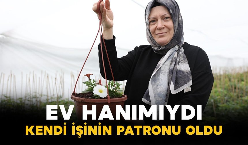 Ev hanımı kendi işinin patronu oldu