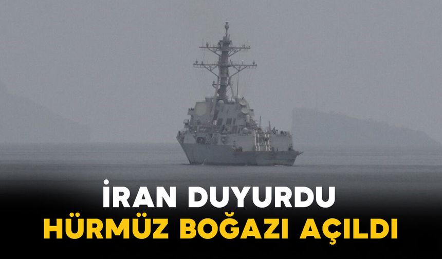 İran Duyurdu: Hürmüz Boğazı Açıldı