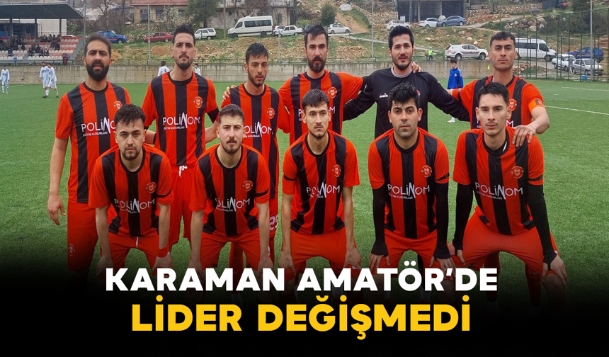 Karaman Amatör’de Lider Değişmedi