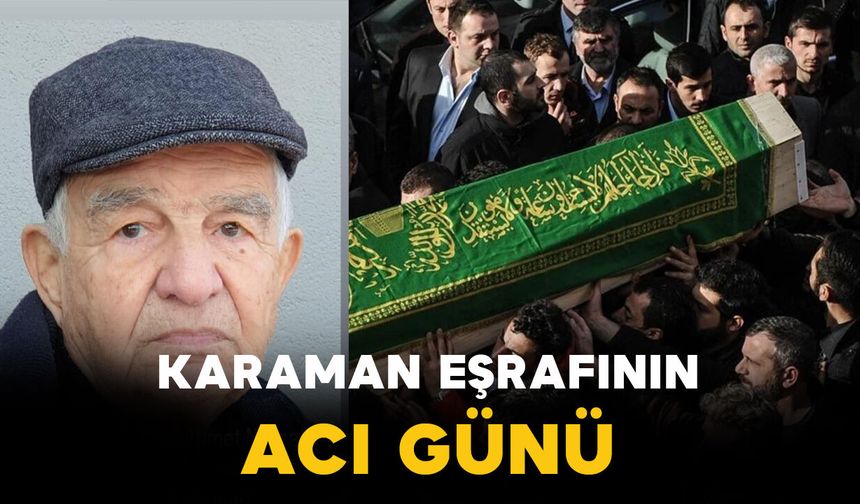 Karaman eşrafından Küçükoğlu vefat etti