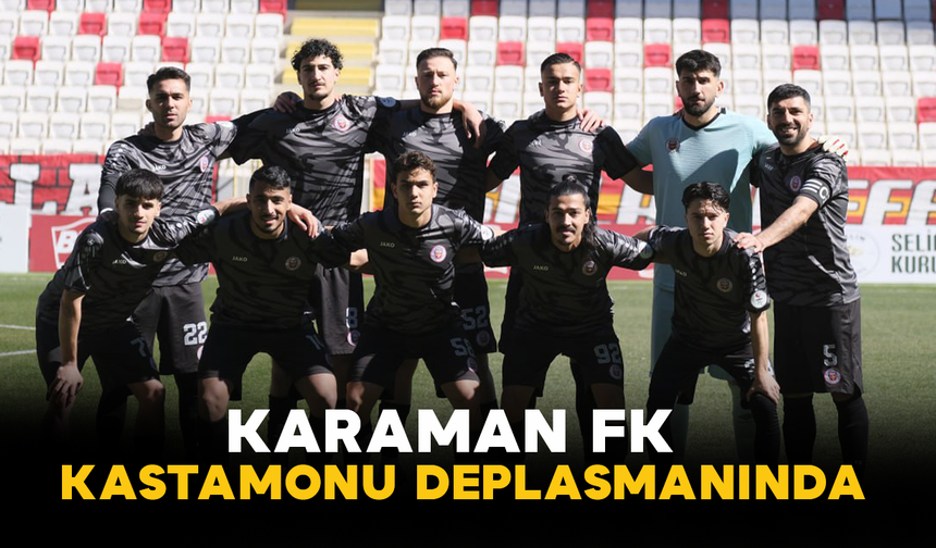 Karaman FK Kastamonu Deplasmanında