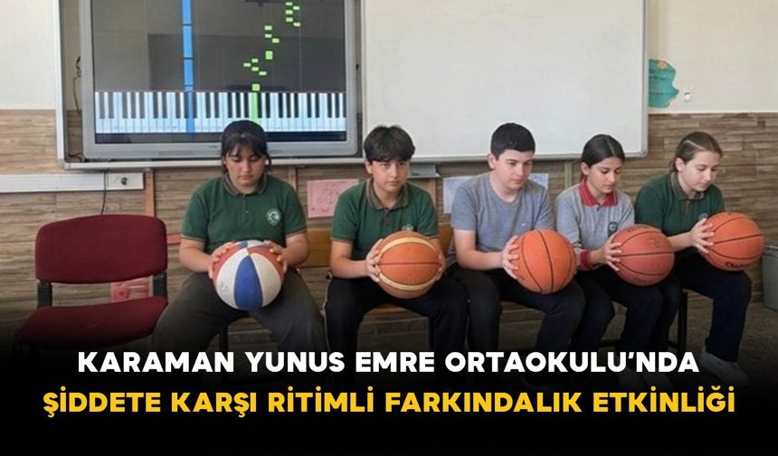 Karaman Yunus Emre Ortaokulu’nda Şiddete Karşı Ritimli Farkındalık Etkinliği