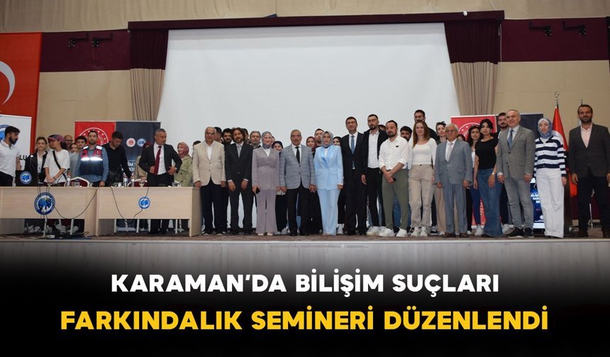 Karaman’da Bilişim Suçları Farkındalık Semineri Düzenlendi