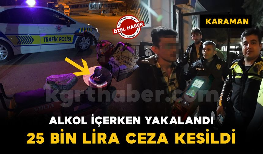 Karaman'da elektrikli bisiklet üzerinde alkol alan sürücüye 25 bin lira ceza