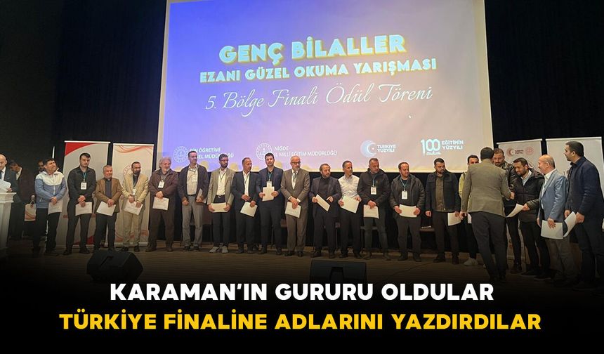 Karaman’ın Gururu Oldular: Türkiye Finaline Adlarını Yazdırdılar