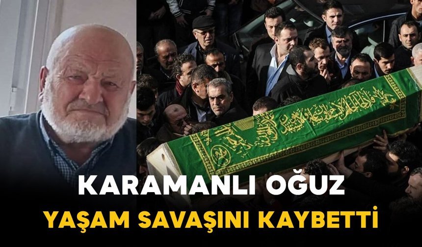 Karamanlı Oğuz ailesinin acı kaybı
