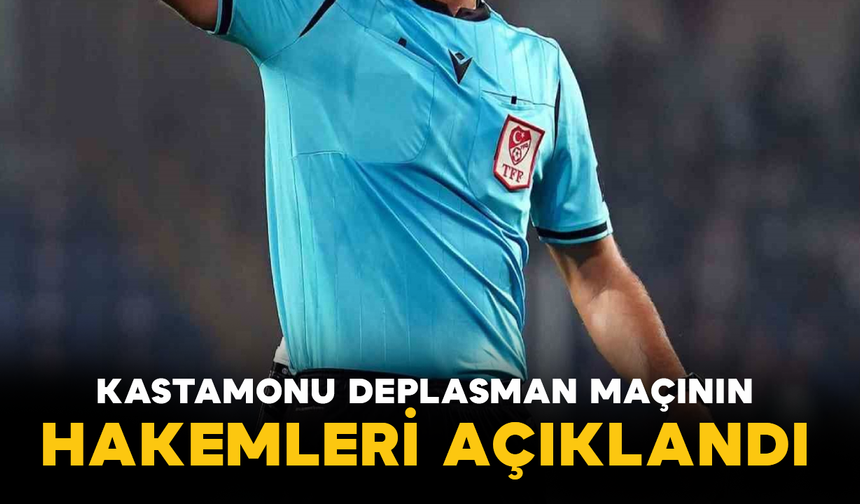 Kastamonu Deplasman Maçının Hakemleri Açıklandı