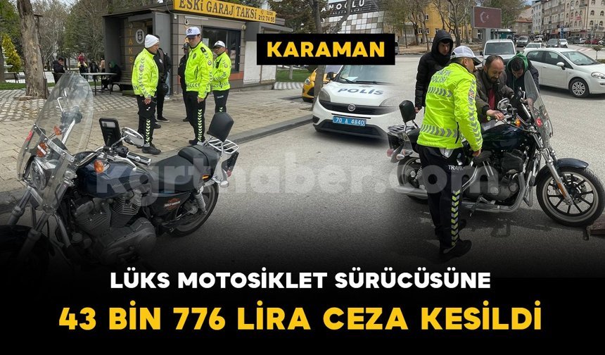 Lüks motosiklet sürücüsüne 43 bin 776 lira trafik cezası