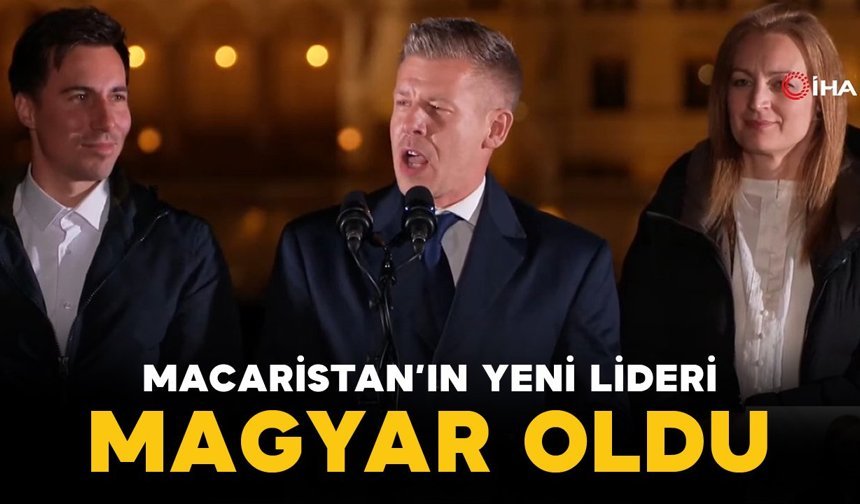 Macaristan’ın yeni lideri Magyar oldu