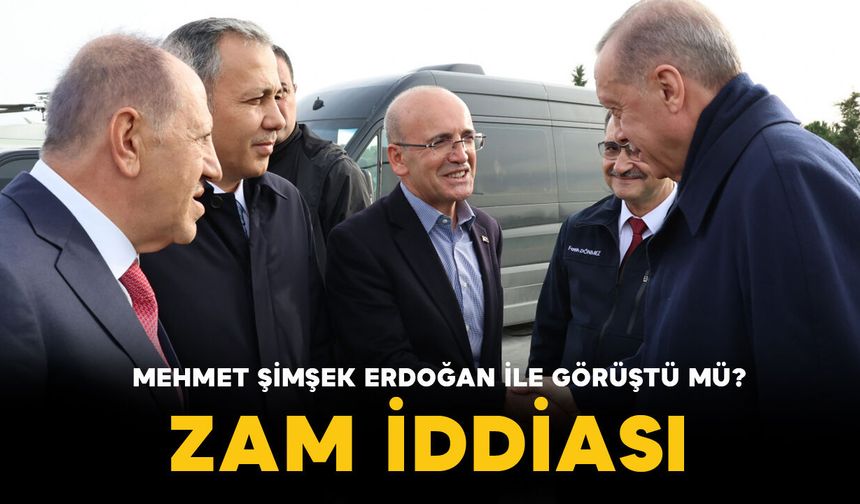 Mehmet Şimşek Erdoğan ile görüştü mü? Emekli ve asgari ücret düzenlemesi gündemde mi?