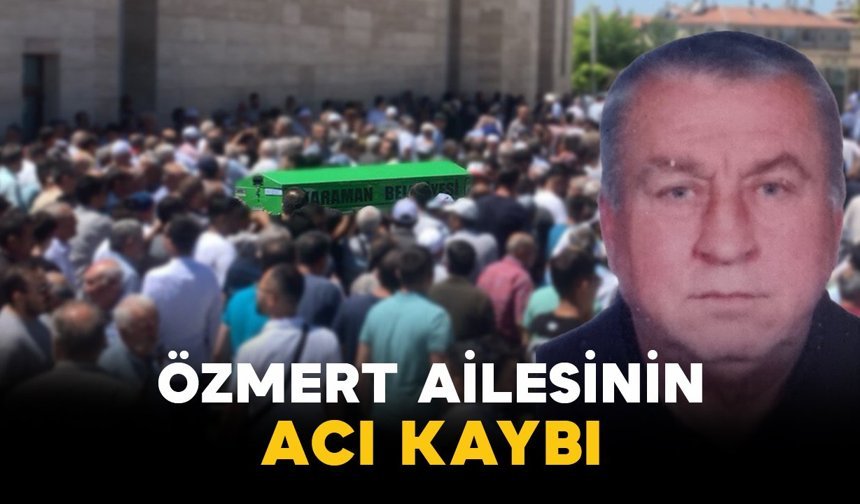 Özmert Ailesinin Acı Kaybı