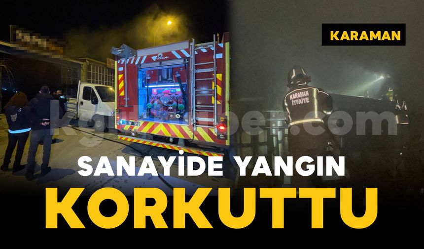 Sanayide çıkan yangın korkuttu