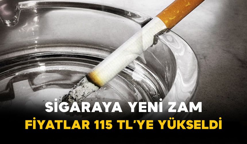 Sigaraya Yeni Zam: Fiyatlar 115 TL’ye Yükseldi