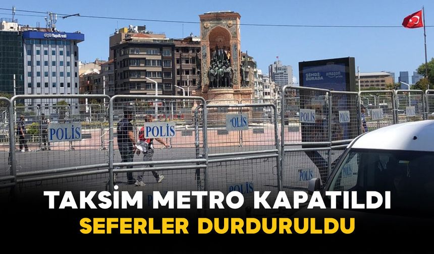 Taksim Metro Kapatıldı: Seferler Durduruldu