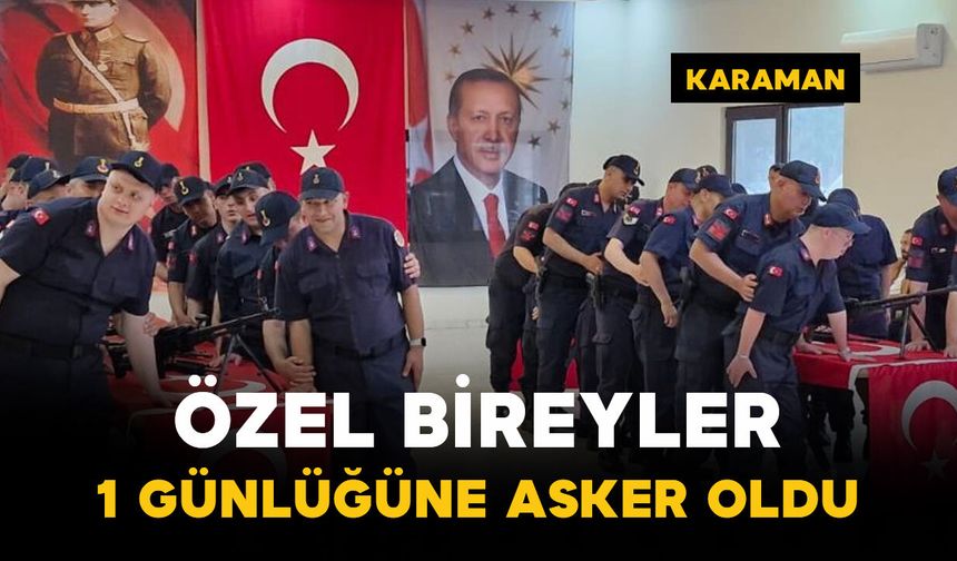 16 özel birey yemin ederek bir günlük asker oldu